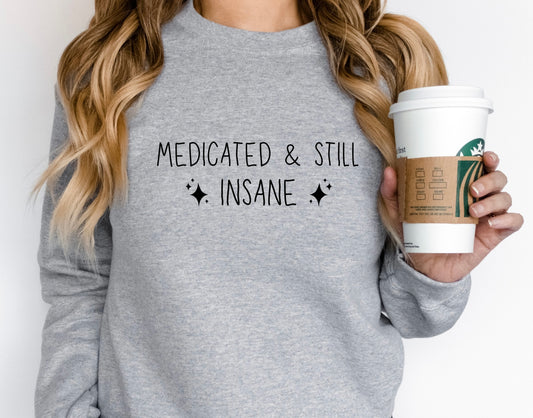 Medicated & Insane