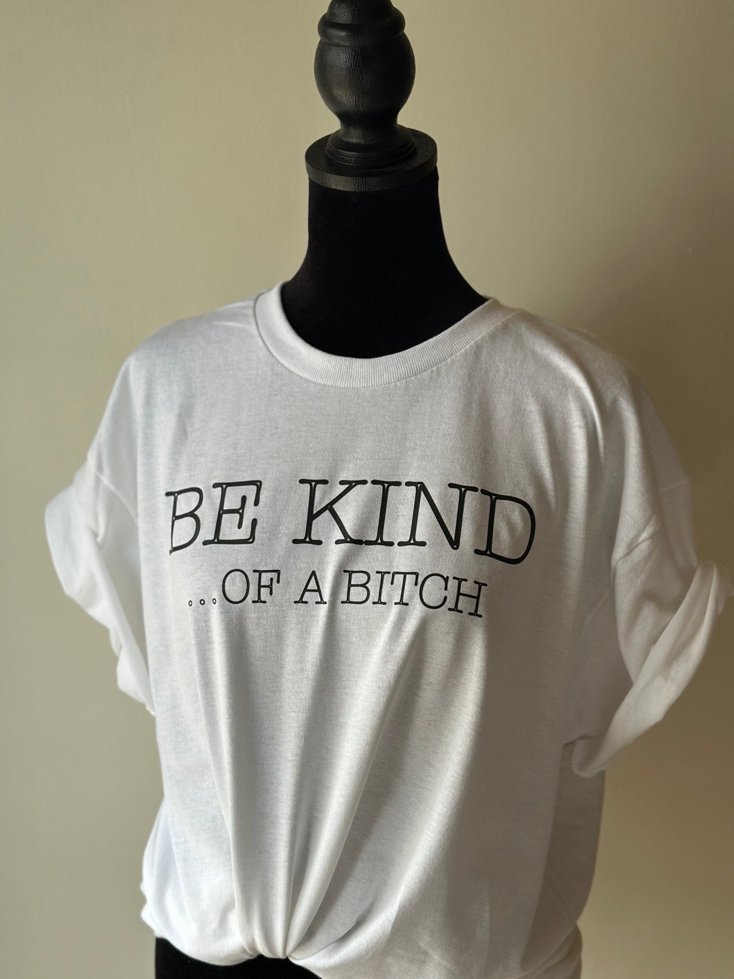 Be Kind…