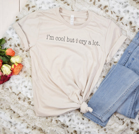 I’m Cool But I Cry A Lot