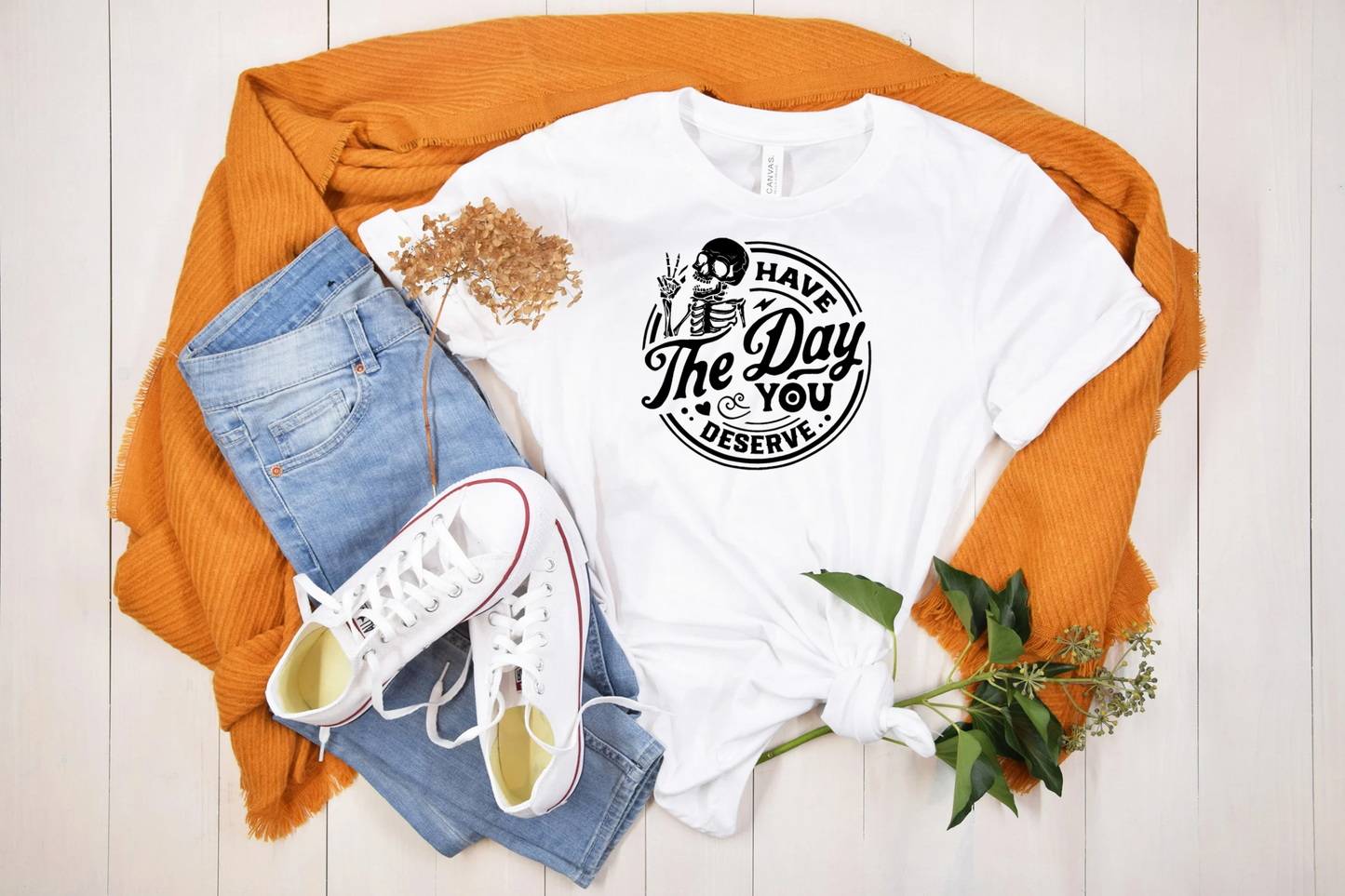 Have The Day You Deserve